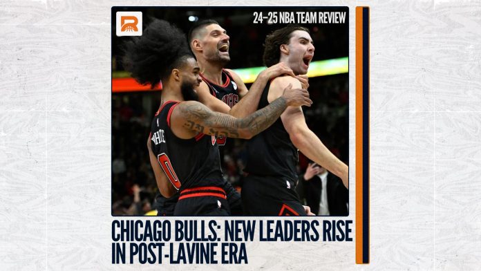 2024–25 NBA Team Review: Chicago Bulls, New Leaders Rise in Post-LaVine Era