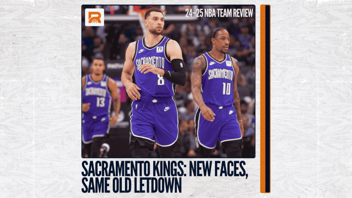 2024–25 NBA Team Review: Sacramento Kings, New Faces, Same Old Letdown