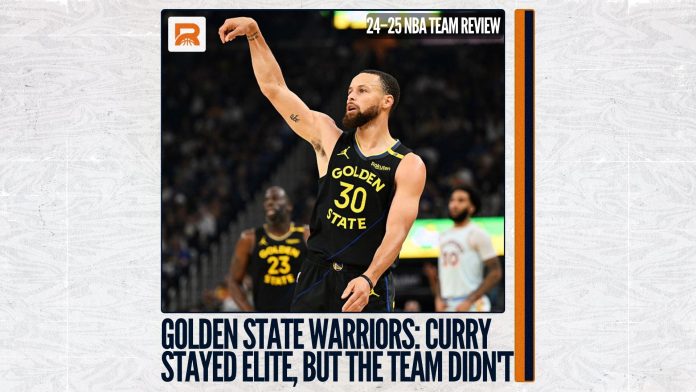 2024–25 NBA Team Review: Golden State Warriors, Curry Stayed Elite, But the Team Didn’t